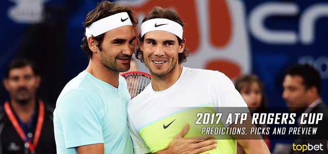 2017 ATP Rogers Cup Predictions, Picks and Betting Preview