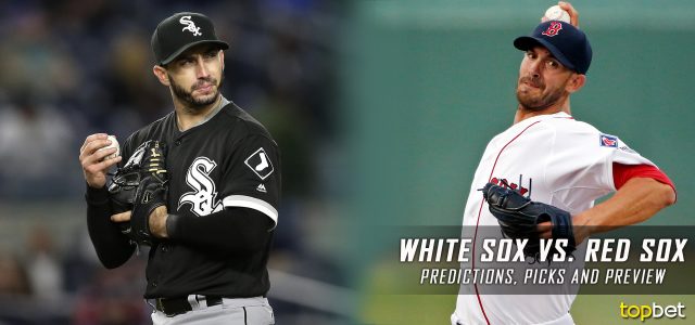 Chicago White Sox vs. Boston Red Sox Predictions, Picks and MLB Preview – August 3, 2017