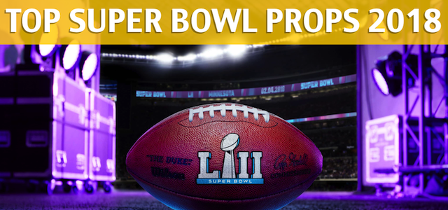 Best Super Bowl Prop Bets of 2018 – Super Bowl LII Prop Betting