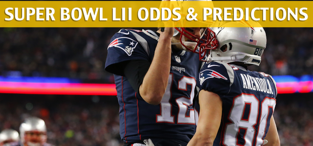 Philadelphia Eagles vs New England Patriots Predictions, Odds, Picks and Preview -Super Bowl LII