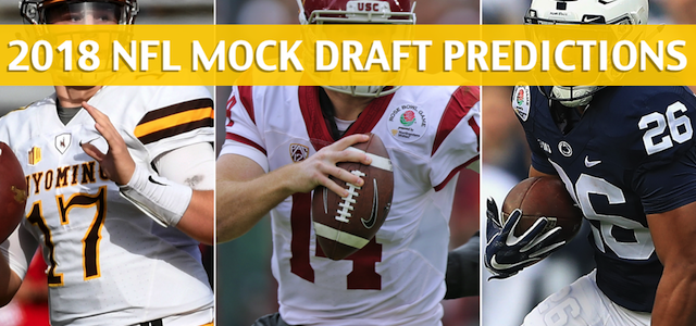 2018 NFL Mock Draft Predictions, Picks, and Preview