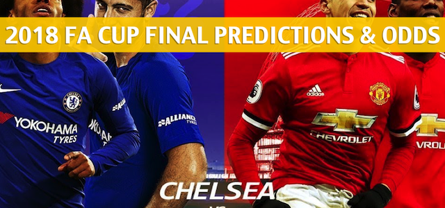 2018 FA Cup Final Predictions, Picks, Odds and Betting Preview – Manchester United vs Chelsea