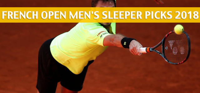 2018 French Open Men’s Singles Sleepers and Sleeper Picks and Predictions