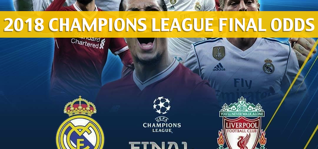 Real Madrid vs Liverpool Predictions, Odds, and Betting Preview – Champions League Final – May 26 2018