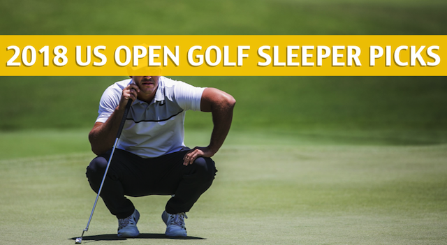 2018 US Open Golf Sleepers / Sleeper Picks and Predictions