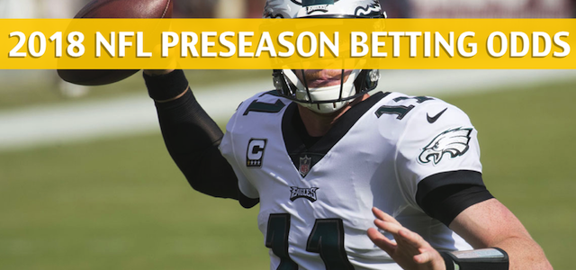 Philadelphia Eagles vs Cleveland Browns Predictions, Picks, Odds and Betting Preview – NFL Preseason – August 23, 2018