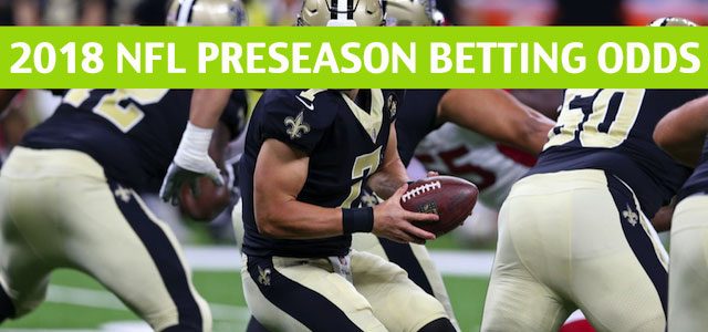New Orleans Saints vs Los Angeles Chargers Predictions, Picks, Odds and Betting Preview – NFL Preseason – August 25 2018