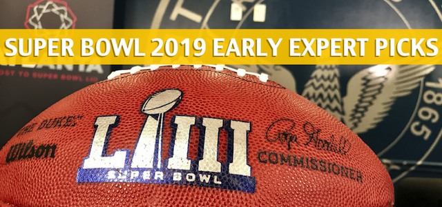 Early Expert Picks and Predictions for Super Bowl LIII 2019