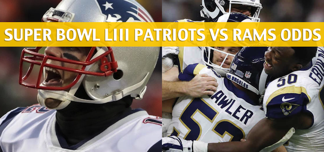 New England Patriots vs Los Angeles Rams Predictions, Picks, Odds and Betting Preview – Super Bowl LIII – February 3 2019