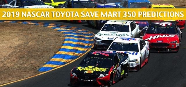Toyota Save Mart 350 Predictions, Picks, Odds, and Betting Preview – NASCAR Monster Energy Cup Series Race – June 23 2019