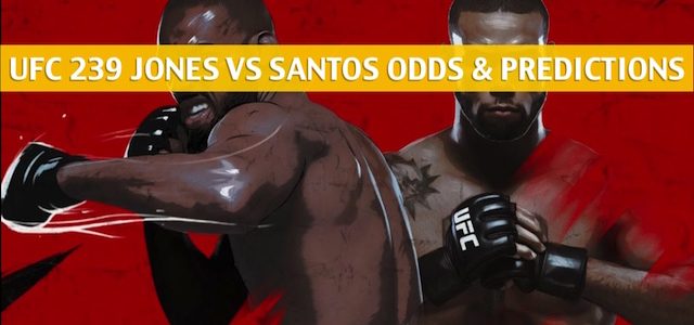 UFC 239 Predictions, Picks, Odds and Betting Preview – Jon Jones vs. Thiago Santos – July 6 2019