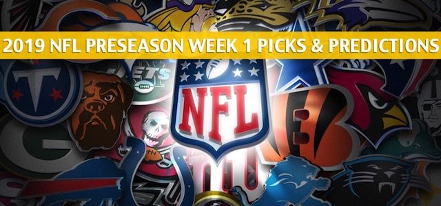 2019 NFL Preseason Week 1 Predictions, Picks, Odds, and Betting Preview