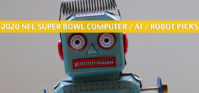 Computer Super Bowl Predictions 2020 – Super Bowl LIV Robot Picks