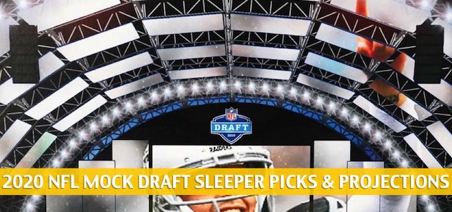 2020 NFL Draft Sleepers and Sleeper Picks / Projections