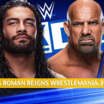 Goldberg vs Roman Reigns Prediction and Universal Championship Odds - WrestleMania 36