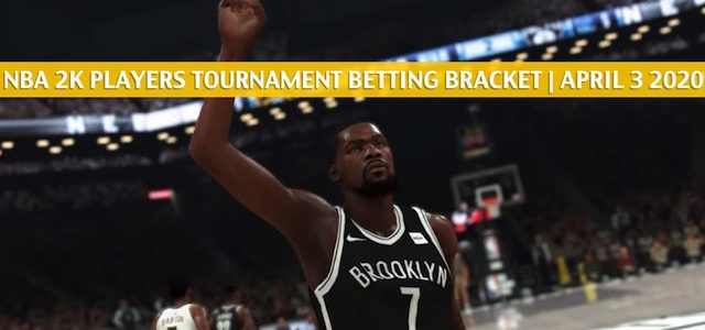 NBA 2K Players Tournament Bracket – April 3 2020