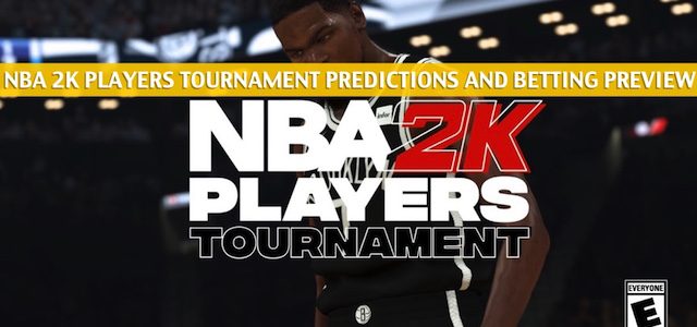 NBA 2K Players Tournament Predictions, Picks, Odds, and Betting Preview – April 3 2020