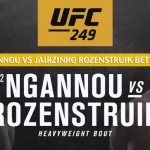 Francis Ngannou vs Jairzinho Rozenstruik Prediction, Picks, Odds, and Betting Preview - UFC 249