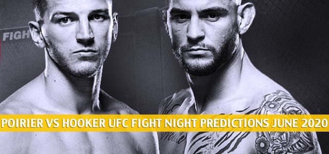 Dustin Poirier vs Dan Hooker Predictions, Picks, Odds and Betting Preview | UFC Fight Night – June 27 2020