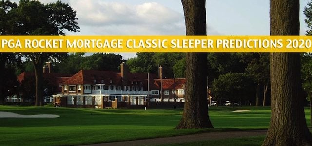 PGA Rocket Mortgage Classic Sleepers and Sleeper Picks and Predictions 2020