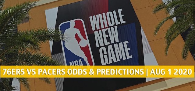 Philadelphia 76ers vs Indiana Pacers Predictions, Picks, Odds, and Betting Preview | August 1 2020