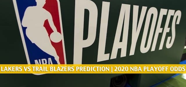 Los Angeles Lakers vs Portland Trail Blazers Predictions, Picks, Odds, Preview | NBA Playoffs Round 1 Game 3 August 22, 2020