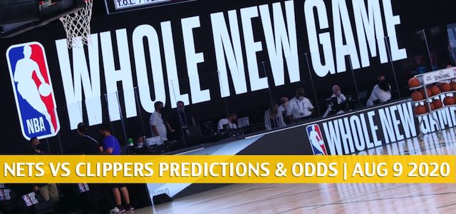 Brooklyn Nets vs LA Clippers Predictions, Picks, Odds, and Betting Preview | August 9 2020