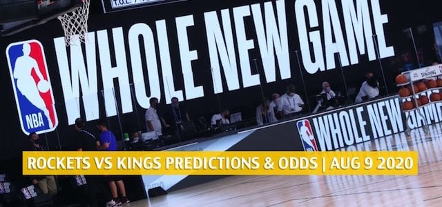 Houston Rockets vs Sacramento Kings Predictions, Picks, Odds, and Betting Preview | August 9 2020