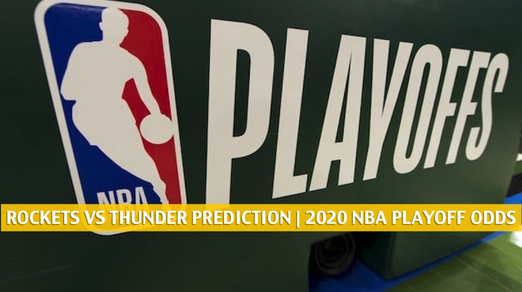 Rockets Vs Thunder Predictions, Picks, Odds, Preview | Aug 22 2020