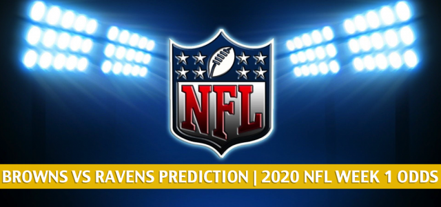 Cleveland Browns vs Baltimore Ravens Predictions, Picks, Odds, and Betting Preview | NFL Week 1 – September 13, 2020