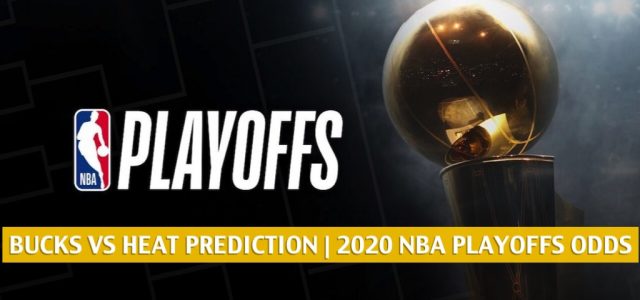 Milwaukee Bucks vs Miami Heat Predictions, Picks, Odds, and Preview | NBA Playoffs Round 2 Game 4 September 6, 2020