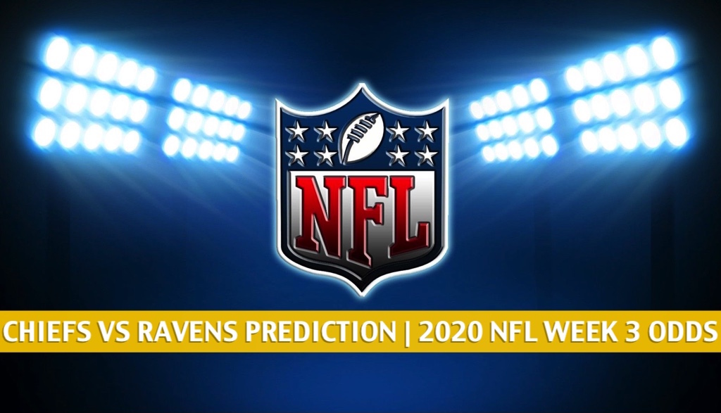 Chiefs Vs Ravens Predictions, Picks, Odds, Preview | Week 3 2020