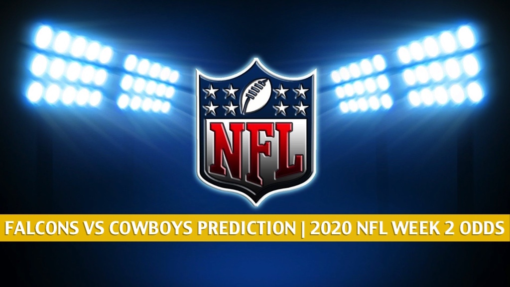 Falcons Vs Cowboys Predictions, Picks, Odds, Preview | Week 2 2020