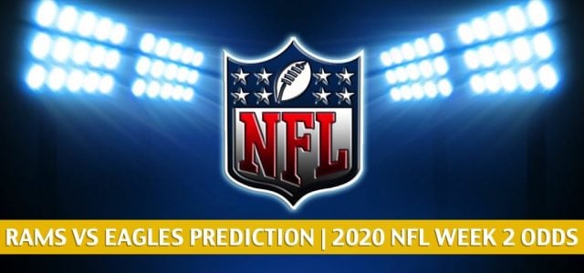 Los Angeles Rams vs Philadelphia Eagles Predictions, Picks, Odds, and Betting Preview | NFL Week 2 – September 20, 2020