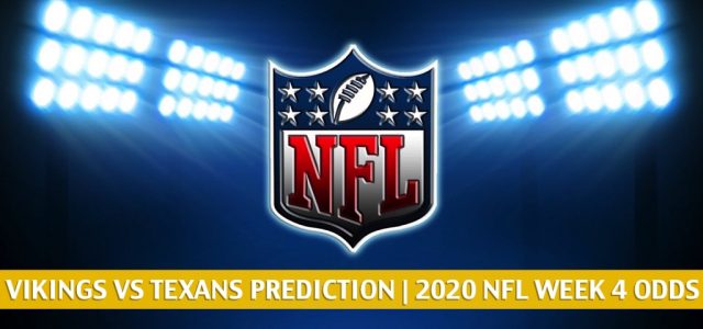 Minnesota Vikings vs Houston Texans Predictions, Picks, Odds, and Betting Preview | NFL Week 4 – October 4, 2020