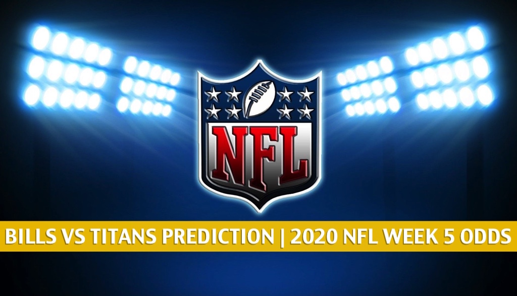 Bills Vs Titans Predictions Picks Odds Preview Week 5 2020 