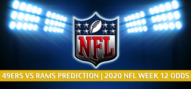 San Francisco 49ers vs Los Angeles Rams Predictions, Picks, Odds, and Betting Preview | NFL Week 12 – November 29, 2020