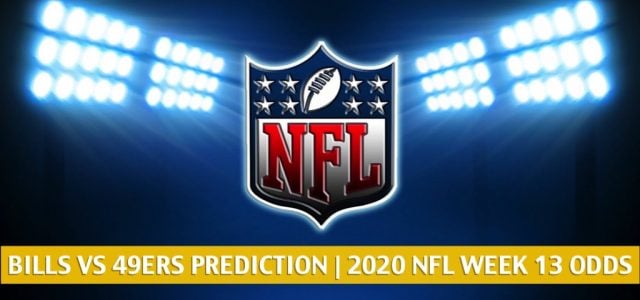 Buffalo Bills vs San Francisco 49ers Predictions, Picks, Odds, and Betting Preview | NFL Week 13 – December 7, 2020