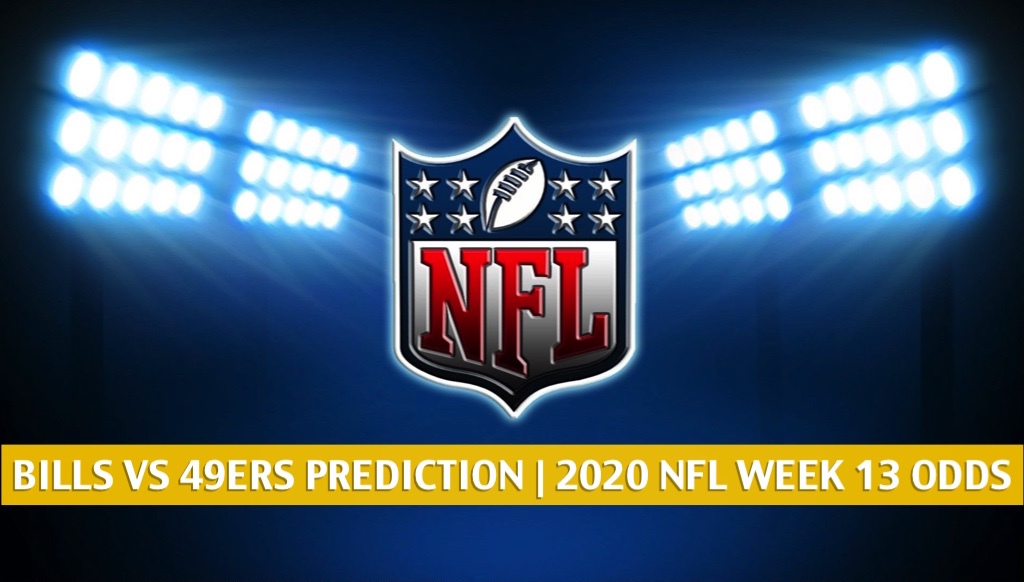 Bills Vs 49ers Predictions, Picks, Odds, Preview | Week 13 2020