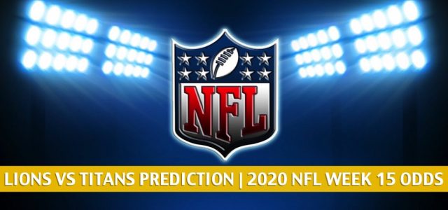 Detroit Lions vs Tennessee Titans Predictions, Picks, Odds, and Betting Preview | NFL Week 15 – December 20, 2020