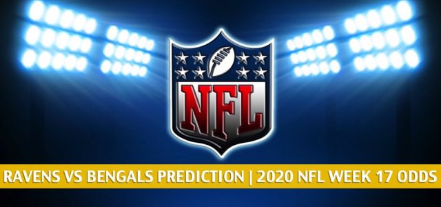 Baltimore Ravens vs Cincinnati Bengals Predictions, Picks, Odds, and Betting Preview | NFL Week 17 – January 3, 2021