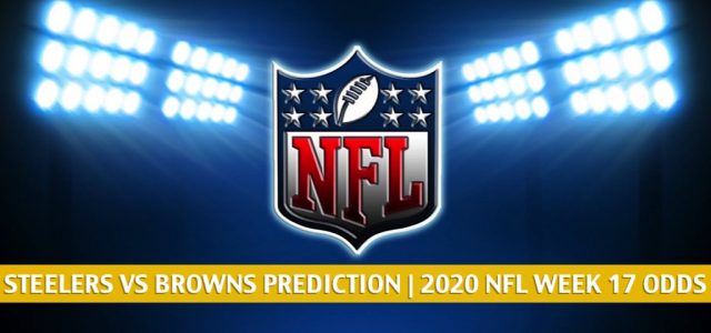Pittsburgh Steelers vs Cleveland Browns Predictions, Picks, Odds, and Betting Preview | NFL Week 17 – January 3, 2021