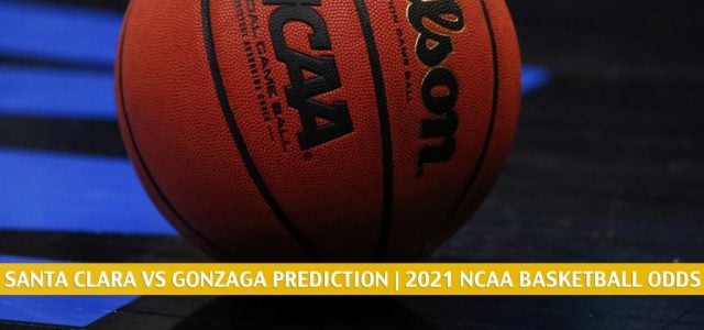 Santa Clara Broncos vs Gonzaga Bulldogs Predictions, Picks, Odds, and NCAA Basketball Betting Preview – February 25 2021