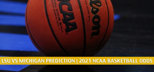 LSU Tigers vs Michigan Wolverines Predictions, Picks, Odds, and NCAA Basketball Betting Preview – March 22 2021