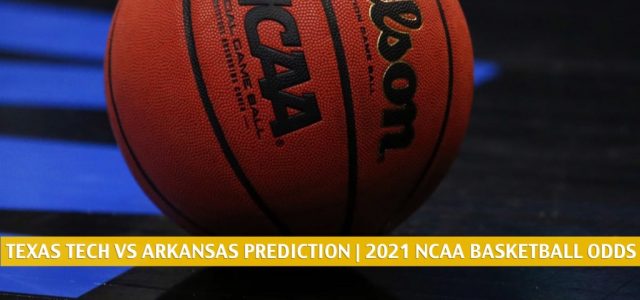 Texas Tech Red Raiders vs Arkansas Razorbacks Predictions, Picks, Odds, and NCAA Basketball Betting Preview – March 21 2021