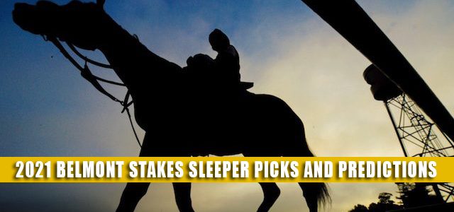 2021 Belmont Stakes Sleepers / Sleeper Picks and Predictions