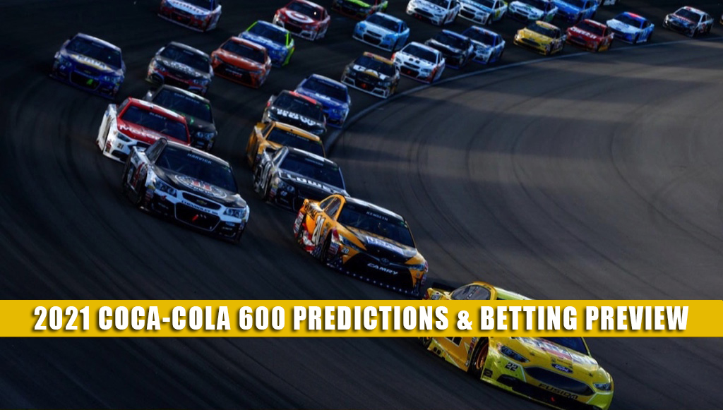 Coca-Cola 600 Predictions, Picks, Odds, and Preview 2021