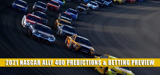 2021 NASCAR Ally 400 Predictions, Picks, Odds, and Betting Preview | June 20 2021