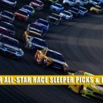 2021 NASCAR All-Star Race Sleepers and Sleeper Picks and Predictions