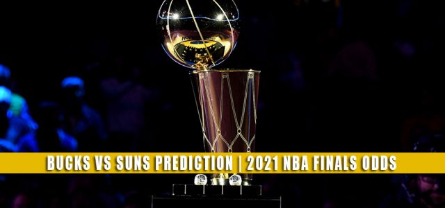 Milwaukee Bucks vs Phoenix Suns Predictions, Picks, Odds, Preview | NBA Finals Game 1 July 6, 2021